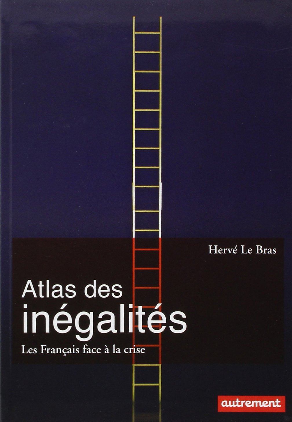 Atlas des inégalités: Les Français face à la crise Geology & Geography