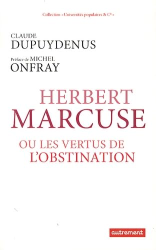 Herbert Marcuse: Les vertus de l'obstination Essays & Short Stories