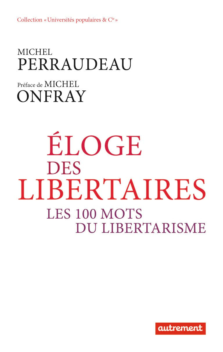 Éloge des libertaires: Les 100 mots du libertarisme Essays & Short Stories