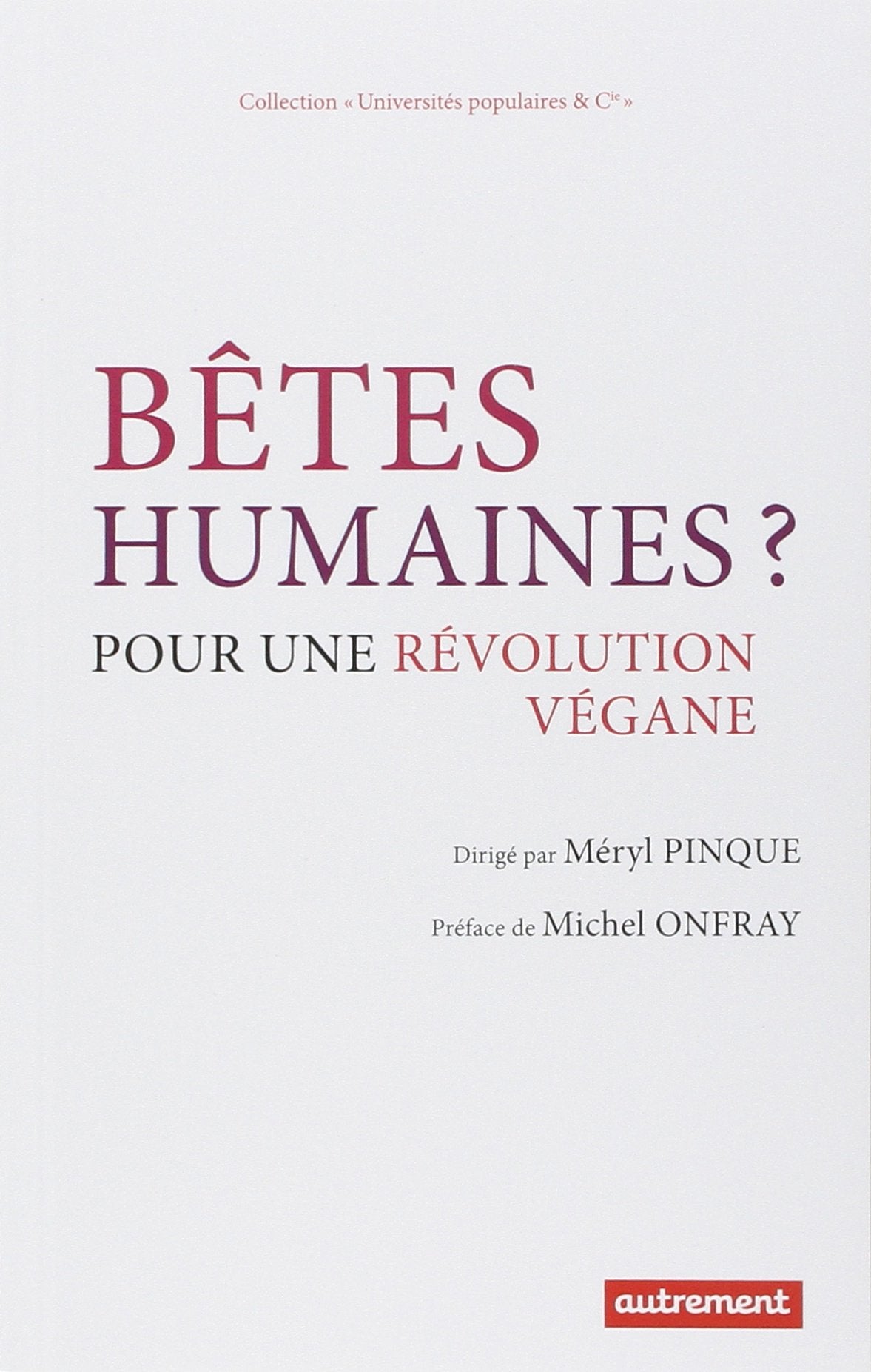 Bêtes humaines ? : Pour une révolution végane book