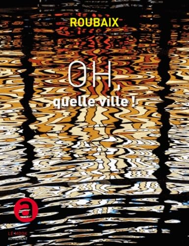 Roubaix: Oh, quelle ville ! Books