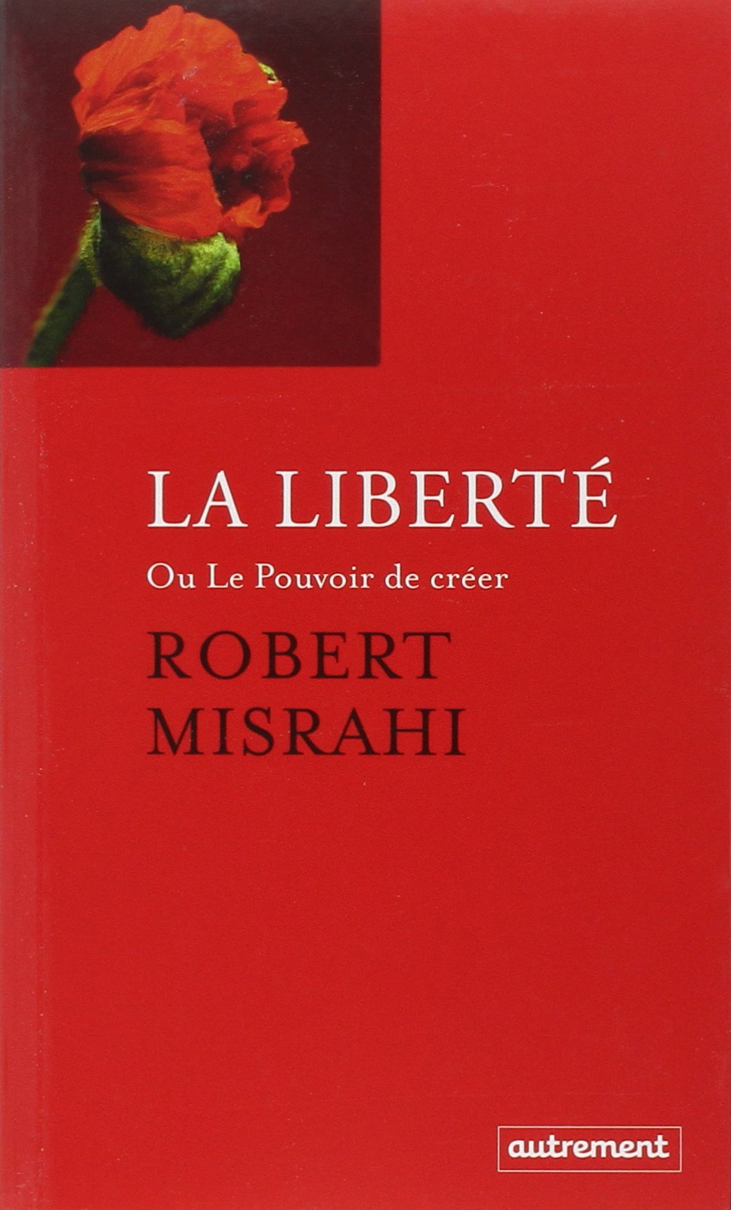 La Liberté: Ou le pouvoir de créer Philosophy