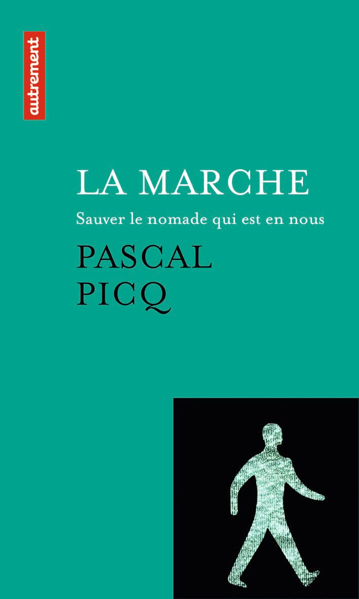 La Marche: Sauver le nomade qui est en nous Philosophy