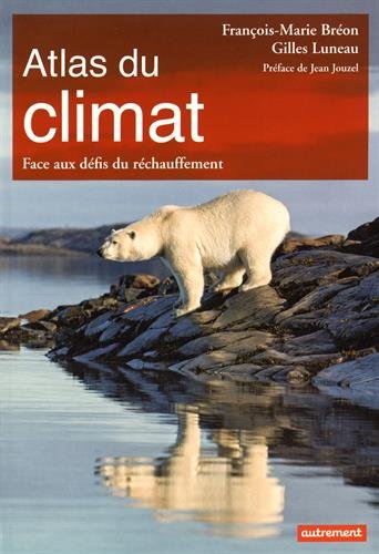 Atlas du climat : face aux défis du réchauffement Geology & Geography