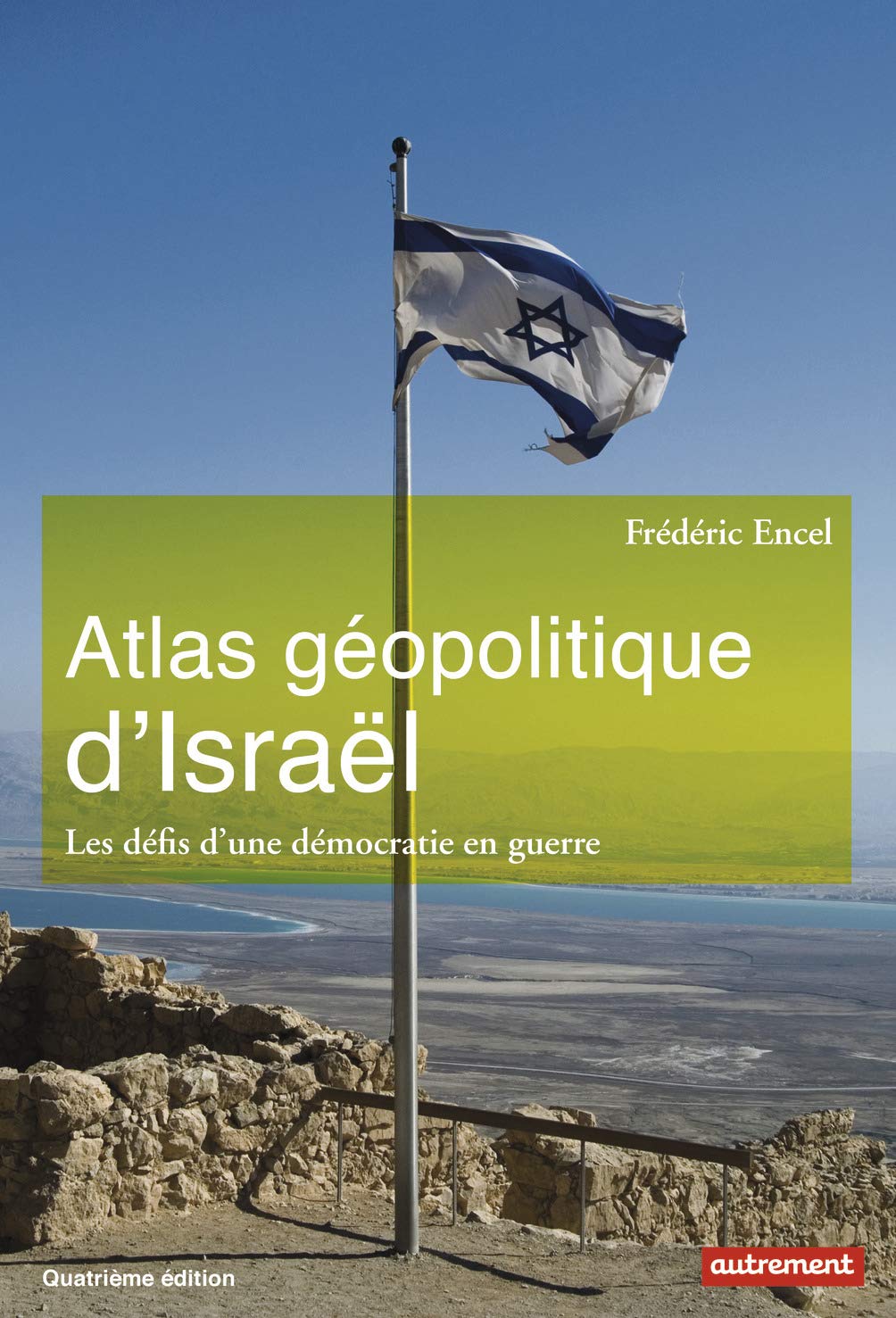 Atlas géopolitique d'Israël: Les défis d'une démocratie en guerre Geology & Geography