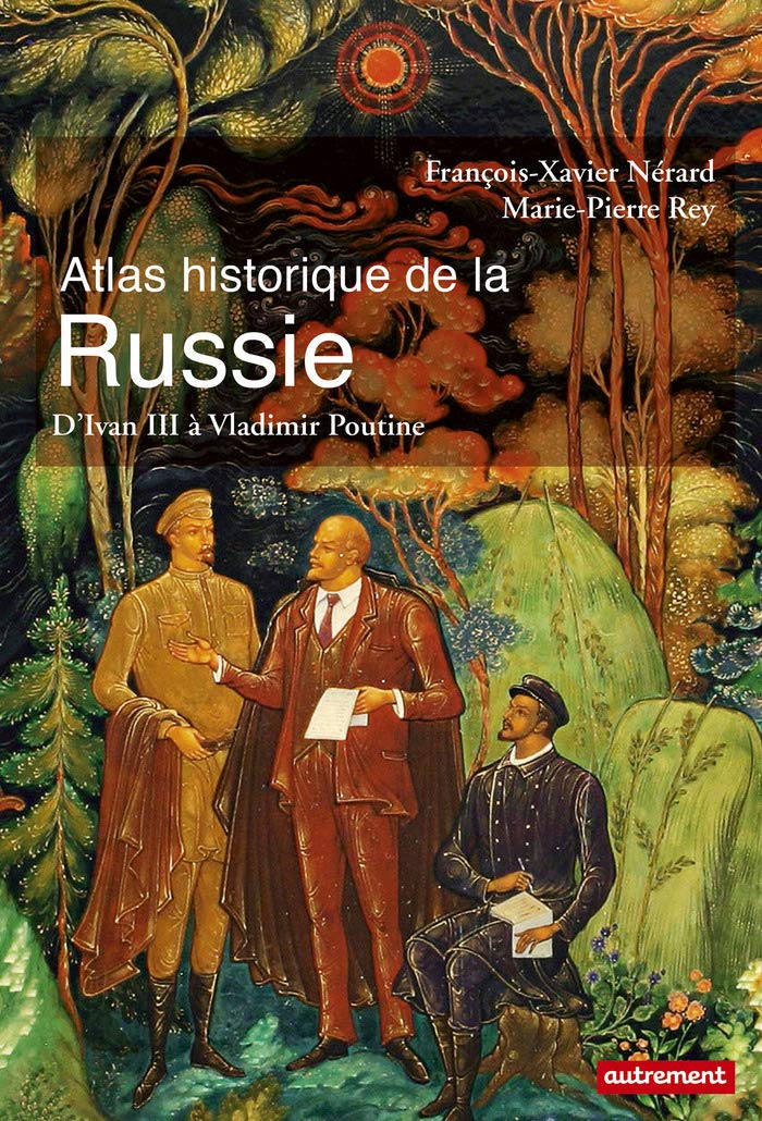 Atlas historique de la Russie: D'Ivan III à Vladimir Poutine Geology & Geography