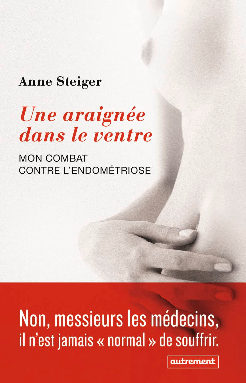 Une araignée dans le ventre: Mon combat contre l'endométriose Essays & Short Stories