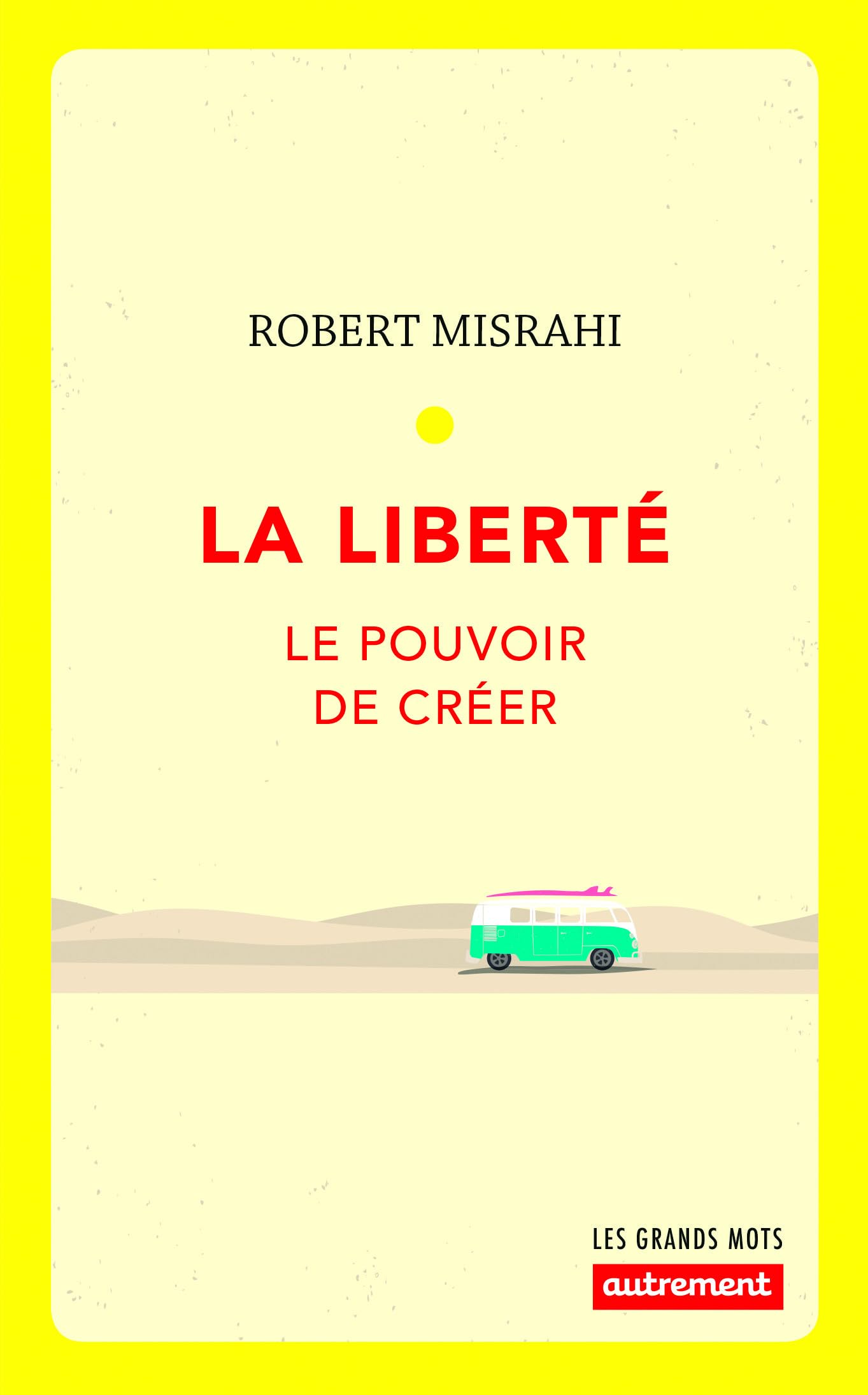 La liberté: Le pouvoir de créer Philosophy