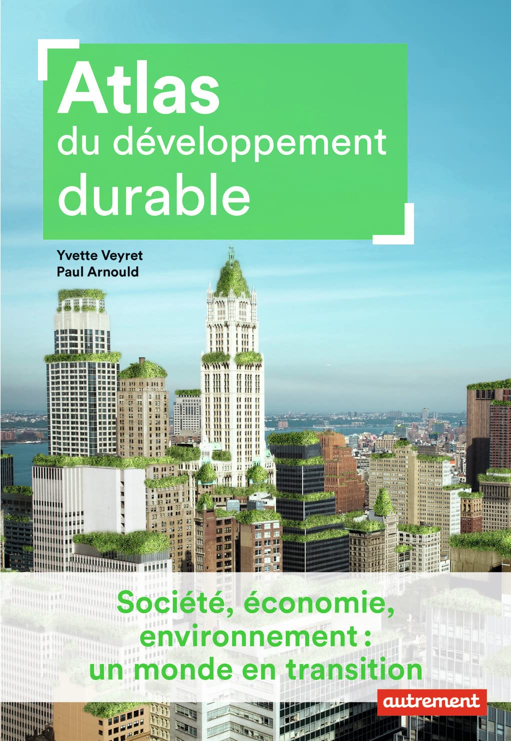 Atlas du développement durable: Société, économie, environnement : un monde en transition Geology & Geography