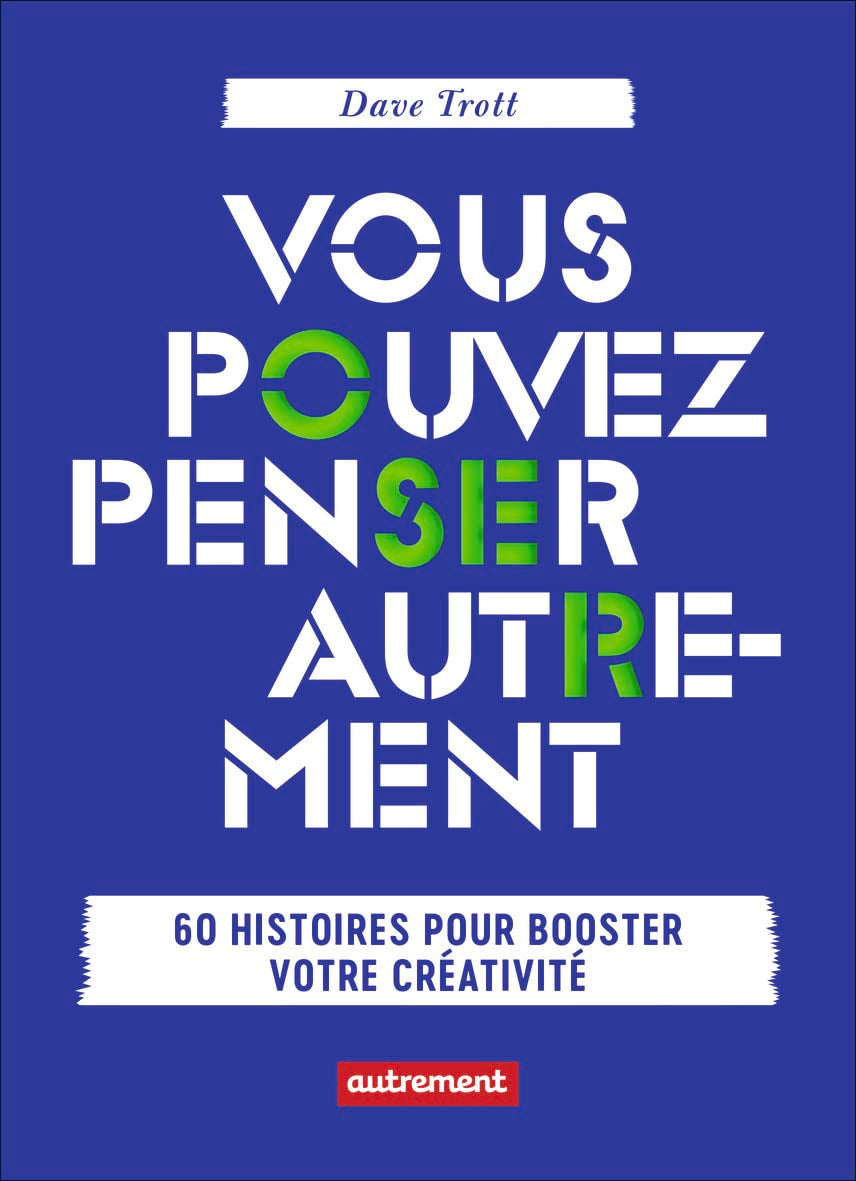Vous pouvez penser autrement: 60 histoires pour booster votre créativité Essays & Short Stories