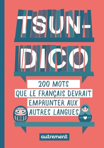 Tsun-dico: 200 mots que le français devrait emprunter aux autres langues Essays & Short Stories
