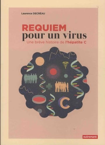 REQUIEM POUR UN VIRUS: UNE BRÈVE HISTOIRE DE L'HÉPATITE C Essays & Short Stories