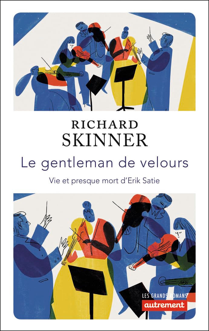 Le gentleman de velours: Ve et presque mort d'Erik Satie Contemporary literature