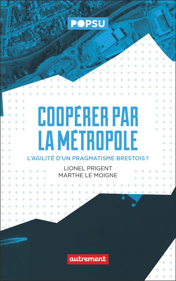 Coopérer par la métropole: L'agilité d'un pragmatisme brestois ? Social Sciences