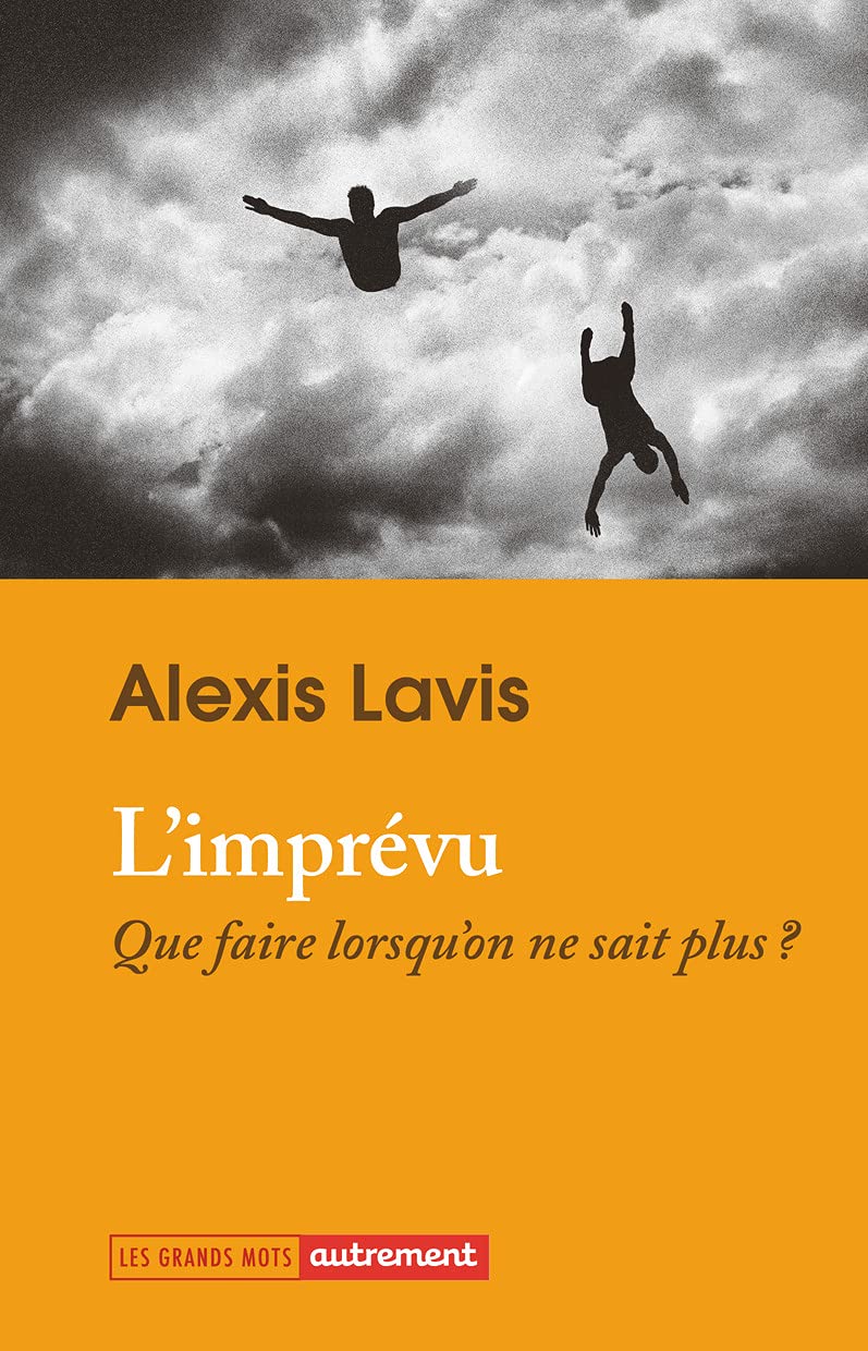 L'imprévu: Que faire lorsqu'on ne sait plus ? Philosophy