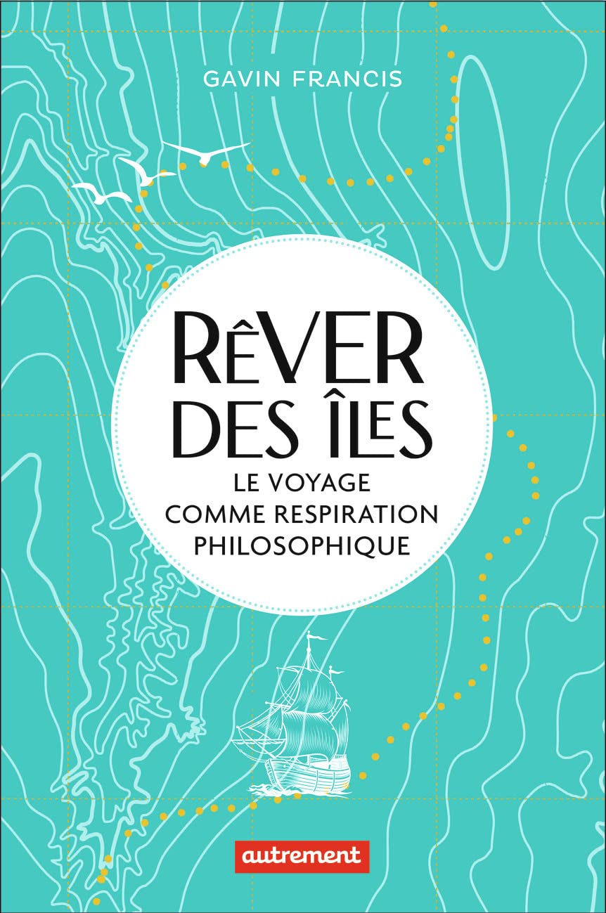 Rêver des îles: Le voyage comme respiration philosophique Essays & Short Stories