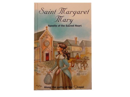 Saint Margaret Mary : Apostle of the Sacred Heart (Along the paths of the Gospel) book