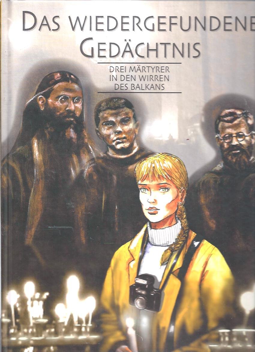 Das wiedergefundene Gedächtnis - Drei Märtyrer in den Wirren des Balkans Books