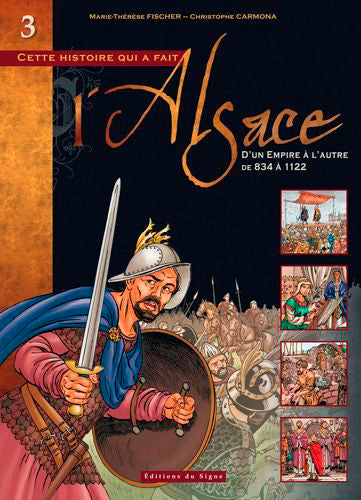 Cette histoire qui a fait l'Alsace. Vol. 3. D'un Empire à l'autre : de 834 à 1122 Manga
