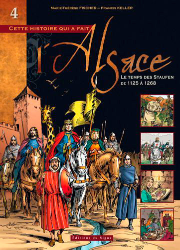 Cette histoire qui a fait l'Alsace. Vol. 4. Le temps des Staufen : de 1125 à 1268 Manga