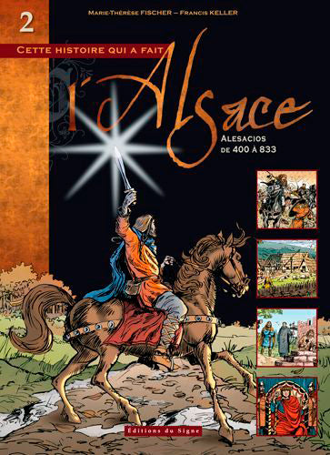 Cette histoire qui a fait l'Alsace. Vol. 2. Alesacios, de 400 à 833 Manga