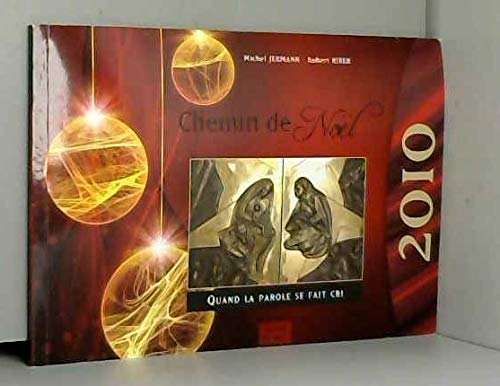 Chemin de Noël 2010:quand La Parole se fait cri book