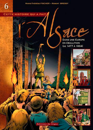 Cette histoire qui a fait l'Alsace. Vol. 6. Dans une Europe en ébullition : de 1477 à 1604 Manga