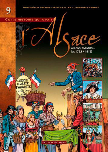 Cette histoire qui a fait l'Alsace. Vol. 9. Allons, enfants... : de 1792 à 1815 book