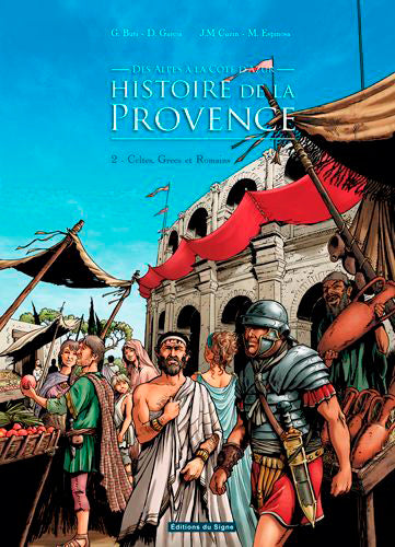 Histoire de la Provence, des Alpes à la Côte d'Azur. Vol. 2. Celtes, Grecs et Romains book