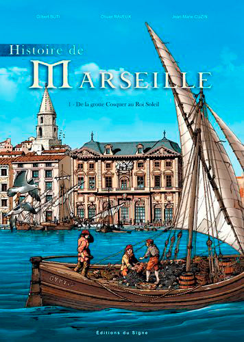 Histoire de Marseille. Vol. 1. De la grotte Cosquer au Roi Soleil Manga