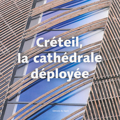 Product Image: Créteil, la cathédrale déployée