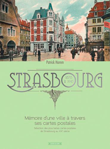 Strasbourg : mémoire d'une ville à travers ses cartes postales Books
