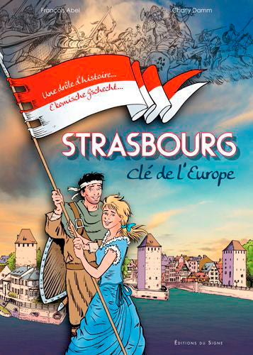 Strasbourg, clé de l'Europe : une drôle d'histoire.... e komischi gschicht... Manga