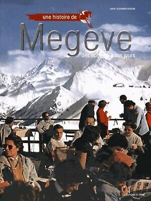 Une histoire de Megève : des origines à nos jours Film, Art & Culture