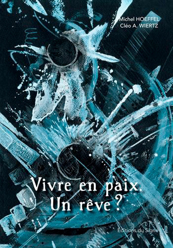 Vivre en paix, un rêve ? : réflexions et poésies Contemporary literature