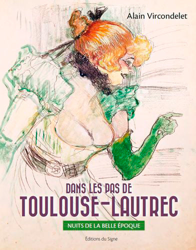 Dans les pas de Toulouse-Lautrec : nuits de la Belle Epoque Film, Art & Culture