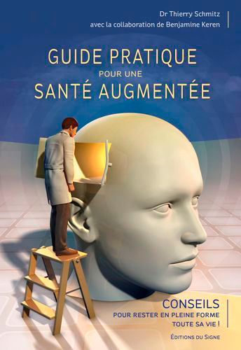 Guide pratique pour une santé augmentée : conseils pour rester en pleine forme toute sa vie ! book