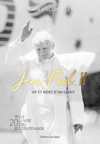 Jean-Paul II : vie et mort d'un géant : 1920-2020, le livre du centenaire book