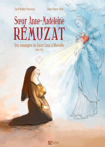 Soeur Anne-Madeleine Rémuzat : une messagère du Sacré Coeur à Marseille (1696-1730) Manga
