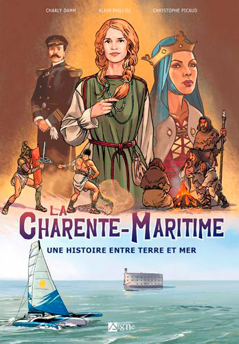 La Charente-Maritime : une histoire entre terre et mer Books