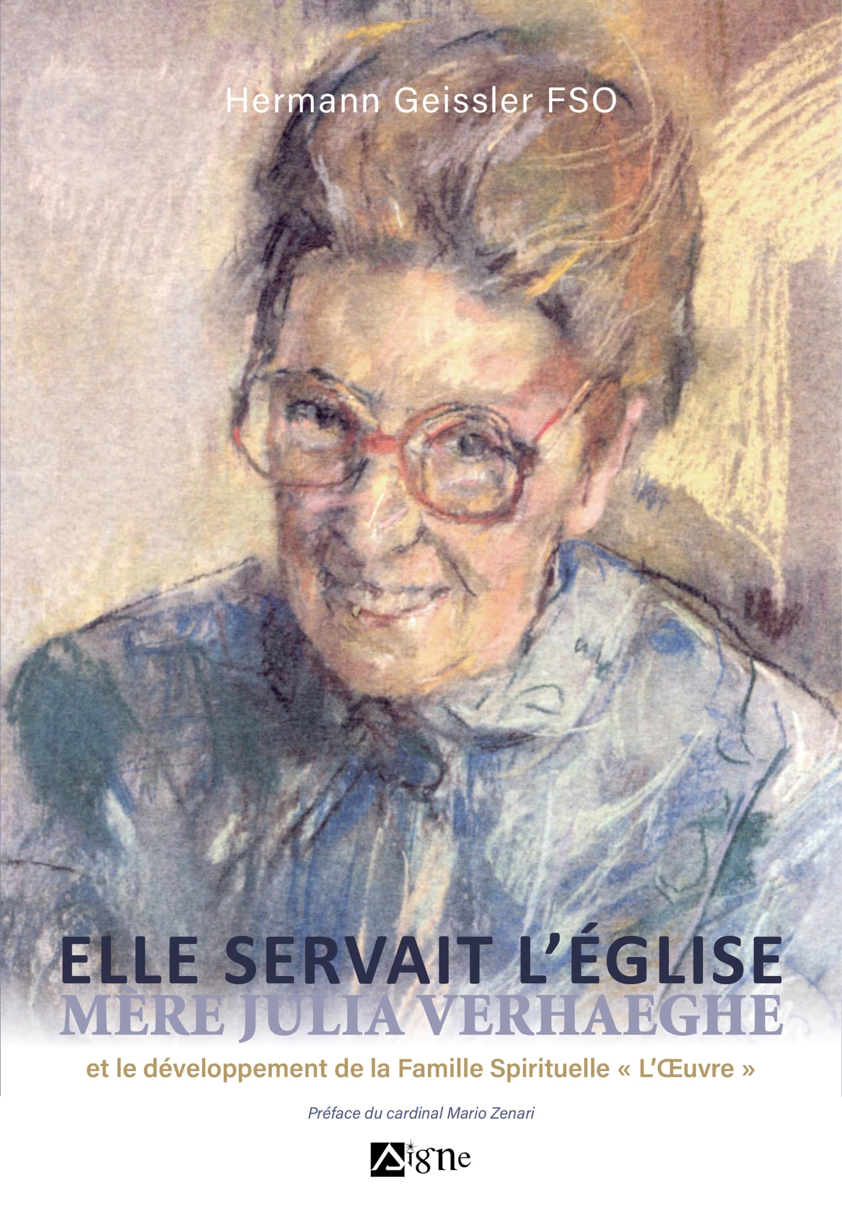 Elle servait l'Eglise, Mère Julia Verhaeghe: "et le développement de la Famille Spirituelle ""L'Oeuvre""" book
