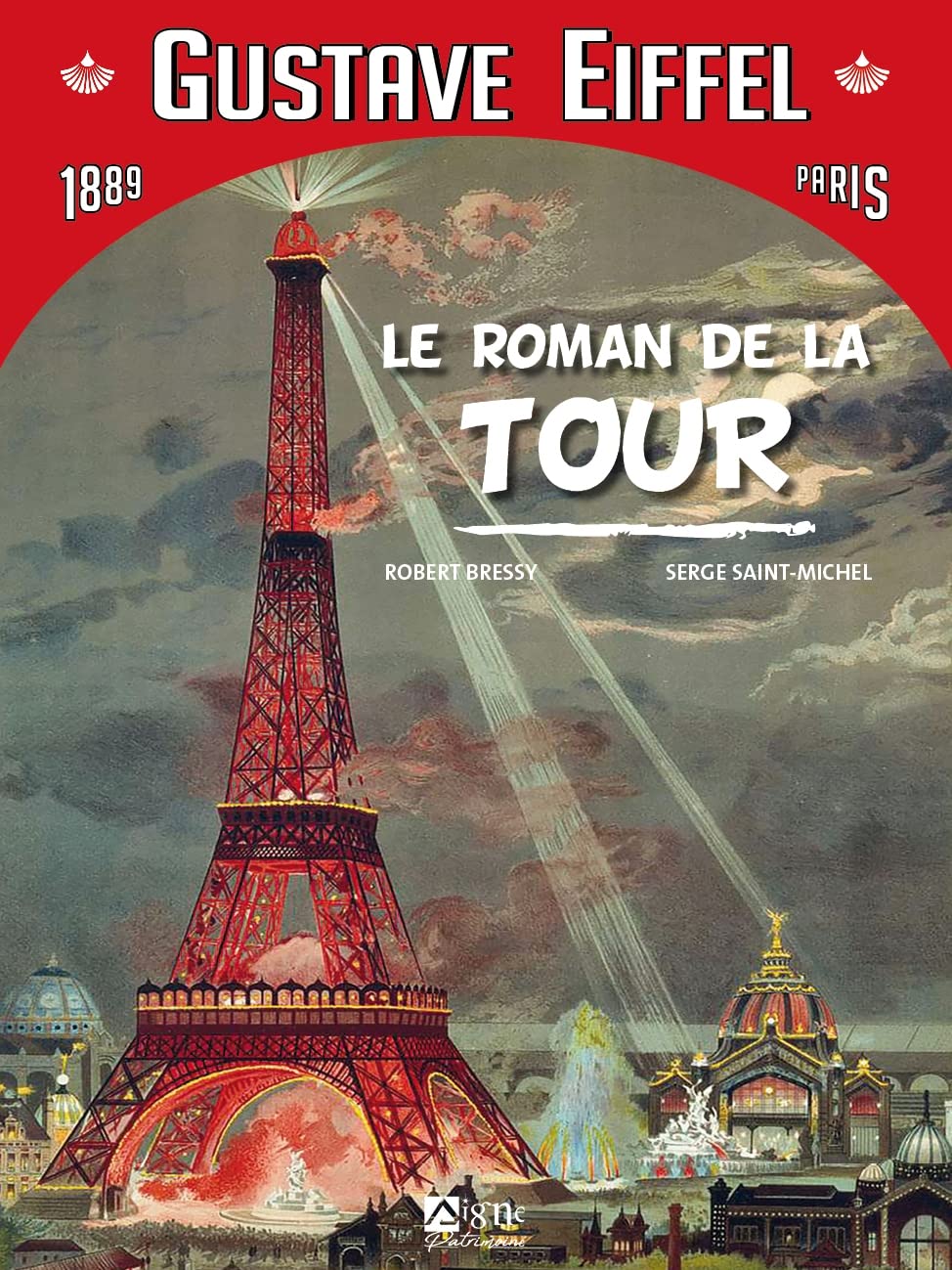 BD Gustave Eiffel - Le Roman de la Tour Eiffel - 1889 Paris - Français book