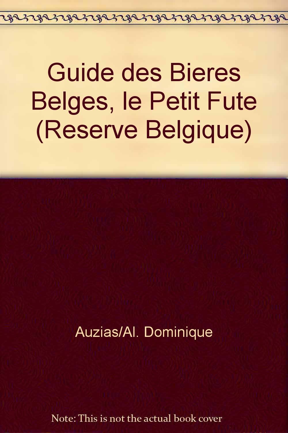 Guide des bieres belges, le petit fute (reserve belgique): RESERVE BELGIQUE Leisure, Home & Garden