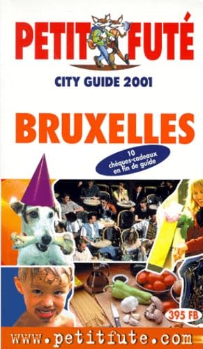 Bruxelles 2001, le petit fute: Edition 2001 Leisure, Home & Garden