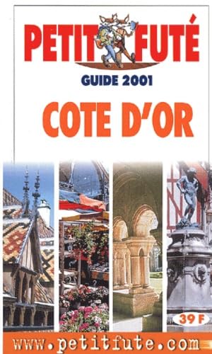 Cote d'or 2001, le petit fute: Edition 2001 Leisure, Home & Garden