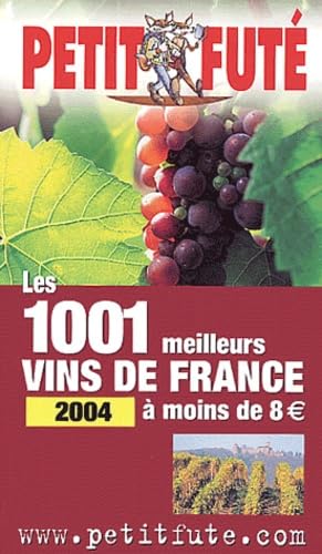 Mille et un meilleurs vins de france a moins de 8 euros 2004, le petit fute Leisure, Home & Garden