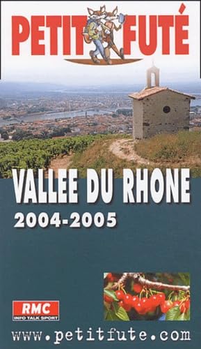 Vallee du rhone 2004, le petit fute: Edition 2004-2005 Leisure, Home & Garden