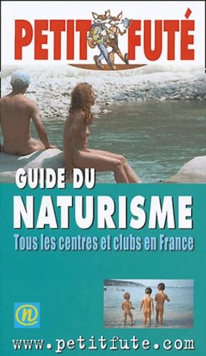 Guide Petit Futé : Guide du naturisme - Tous les centres et clubs en France book