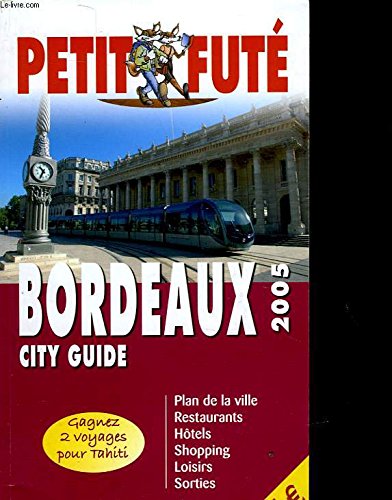 Bordeaux 2005, le petit fute Leisure, Home & Garden