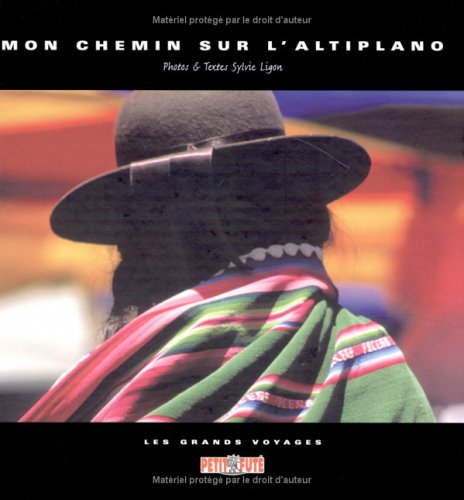 Mon chemin sur l'altiplano 2005, le petit fute Leisure, Home & Garden